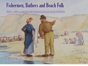 Fishermen, Bathers and Beach Folk- Helen Murray – September 2025