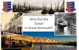 Who put the Great in Great Yarmouth? – Stuart Burgess – March 2026